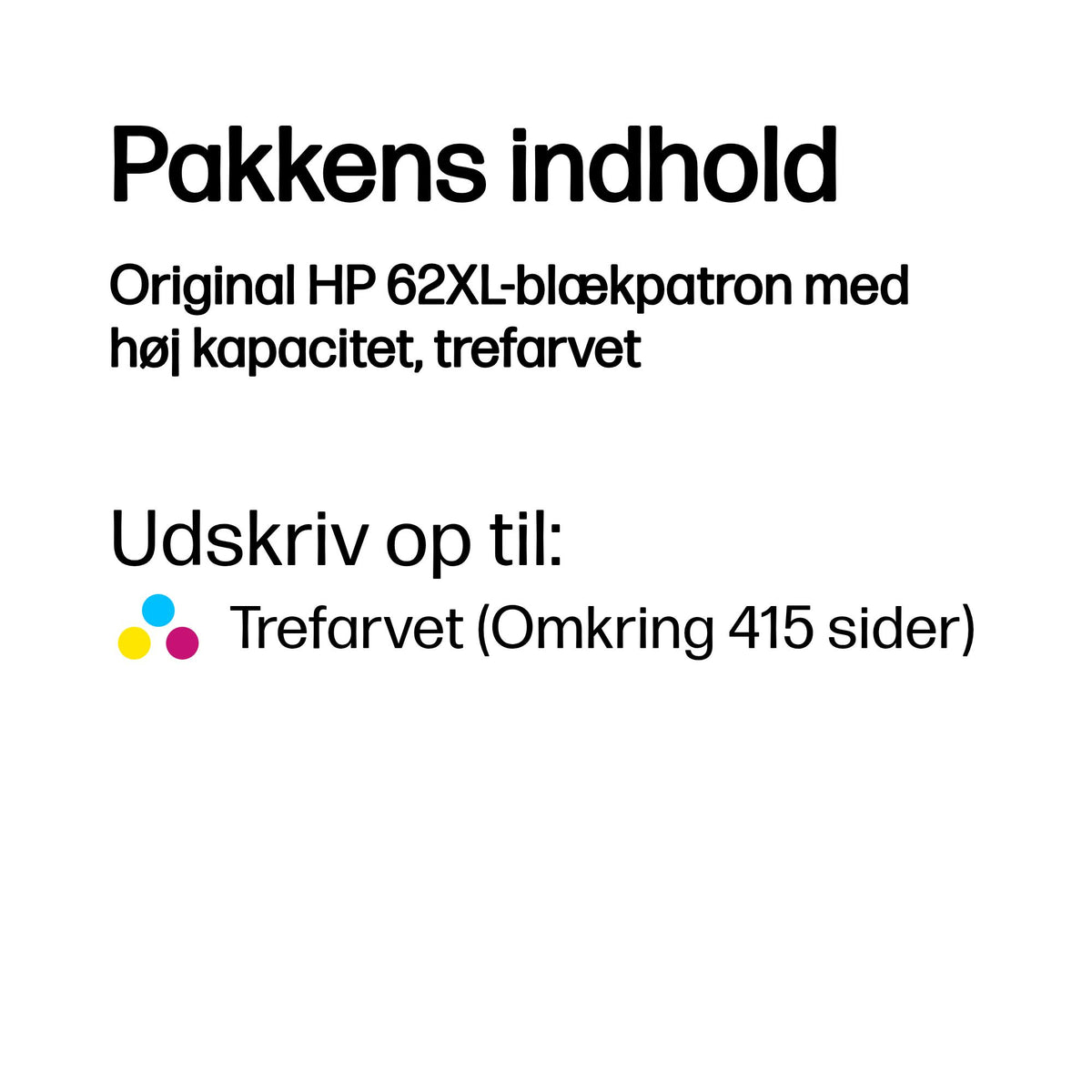 HP 62XL Farve (cyan, magenta, gul) 415 sider Blæk C2P07AE
