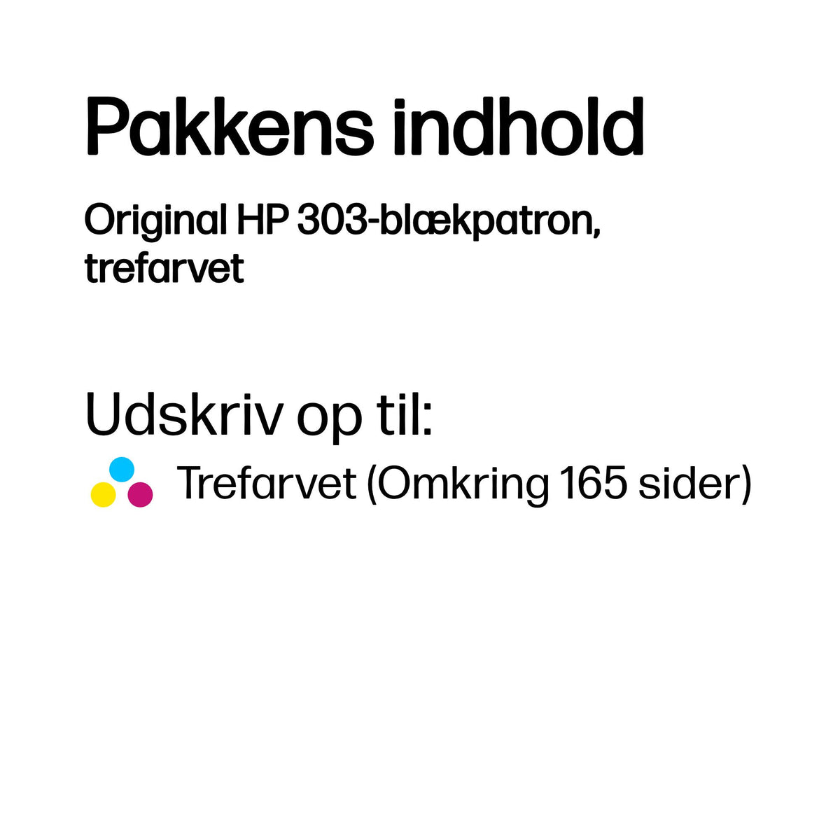 HP 303 Farve (cyan, magenta, gul) 165 sider Blæk T6N01AE